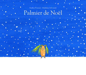 Couverture du livre « Palmier de Noël » de Audrey Poussier et Matthieu Sylvander aux éditions Ecole Des Loisirs