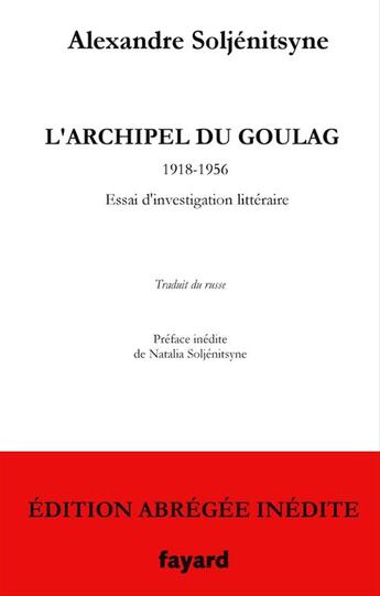 Couverture du livre « L'archipel du goulag ; édition abrégée inédite » de Alexandre Soljenitsyne aux éditions Fayard