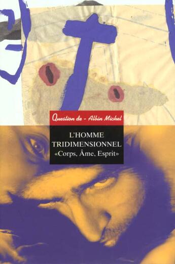 Couverture du livre « L'homme tridimensionnel - corps, ame, esprit » de Michel Fromaget aux éditions Albin Michel