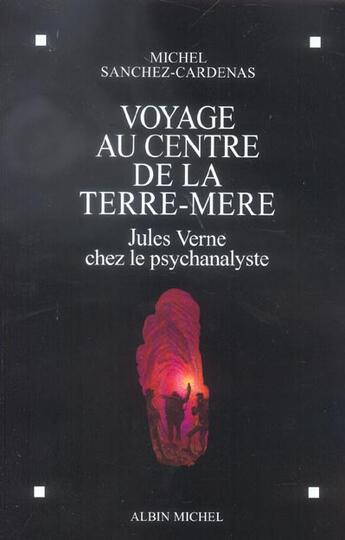 Couverture du livre « Voyage Au Centre De La Terre Mere » de Margarita Sanchez-Mazas aux éditions Albin Michel