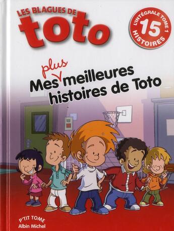 Couverture du livre « Les blagues de Toto ; Intégrale vol.1 ; mes plus meilleures histoires de Toto » de Thierry Coppee aux éditions Albin Michel