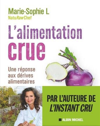 Couverture du livre « L'alimentation crue ; naturellement healthy » de Marie-Sophie L. et Naturawchef aux éditions Albin Michel