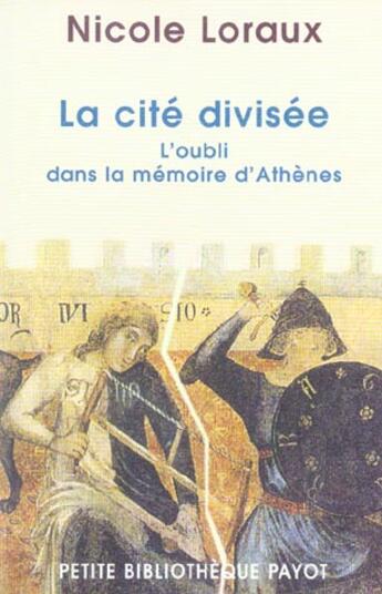 Couverture du livre « La cite divisee - 1ere ed » de Nicole Loraux aux éditions Payot