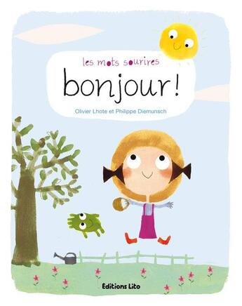 Couverture du livre « Les mots sourires ; bonjour ! » de Olivier Lhote et Philippe Diemunsch aux éditions Lito