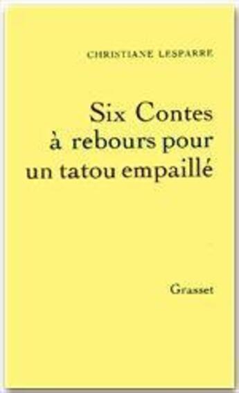 Couverture du livre « Six contes à rebours pour un tatou empaillé » de Charles Lesparre aux éditions Grasset