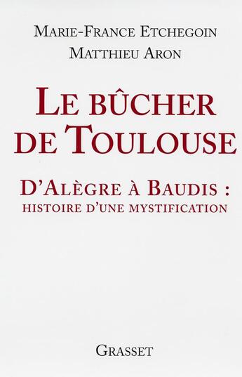 Couverture du livre « Le bucher de Toulouse » de Aron & Etchegoin aux éditions Grasset