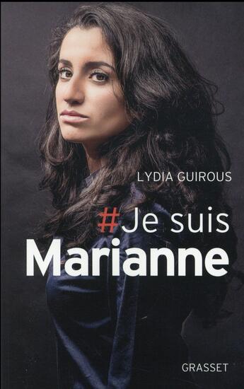 Couverture du livre « Je suis Marianne » de Lydia Guirous aux éditions Grasset Et Fasquelle