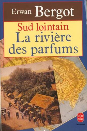 Couverture du livre « Sud lointain Tome 2 : la rivière des parfums » de Erwan Bergot aux éditions Le Livre De Poche