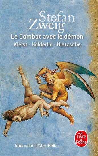 Couverture du livre « Le combat avec le démon ; Kleist, Holderlin, Nietzsche » de Stefan Zweig aux éditions Le Livre De Poche