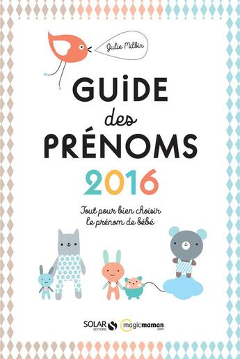 Couverture du livre « Guide des prénoms (édition 2016) » de Julie Milbin aux éditions Solar