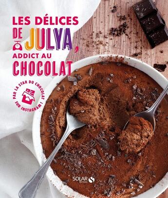 Couverture du livre « Les délices de Julya, addicte au chocolat » de Julia Pairot aux éditions Solar