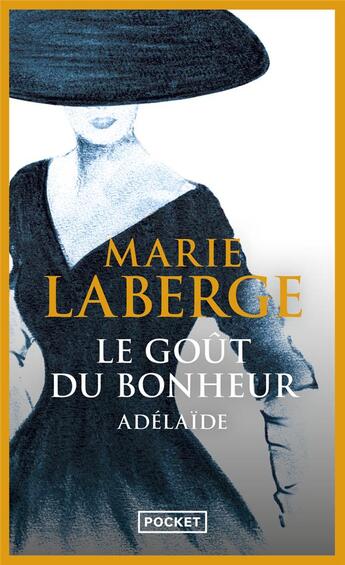 Couverture du livre « Le goût du bonheur Tome 2 ; Adélaïde » de Marie Laberge aux éditions Pocket