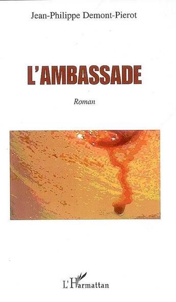 Couverture du livre « Ambassade roman » de Jean-Philippe Demont-Pierot aux éditions L'harmattan