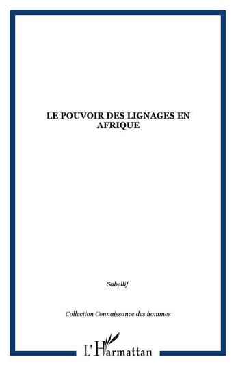 Couverture du livre « Le pouvoir des lignages en afrique » de  aux éditions Editions L'harmattan