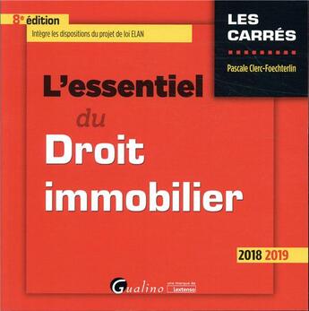 Couverture du livre « L'essentiel du droit immobilier (édition 2018/2019) » de Pascale Clerc-Foechterlin aux éditions Gualino