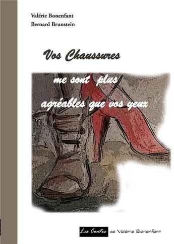 Couverture du livre « Vos chaussures me sont plus agréables que vos yeux » de Valerie Bonenfant et Bernard Brunstein aux éditions Books On Demand