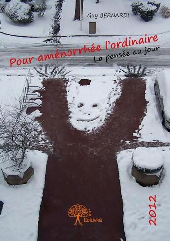 Couverture du livre « Pour aménorrhée l'ordinaire ; la pensée du jour » de Guy Bernardi aux éditions Edilivre