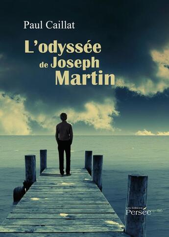 Couverture du livre « L'odyssée de Joseph Martin » de Paul Caillat aux éditions Persee