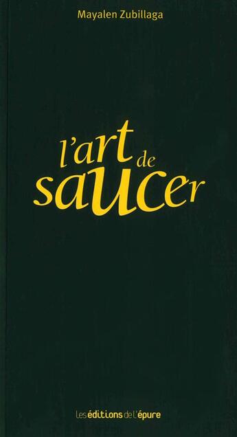 Couverture du livre « L'art de saucer » de Mayalen Zubillaga aux éditions Les Editions De L'epure