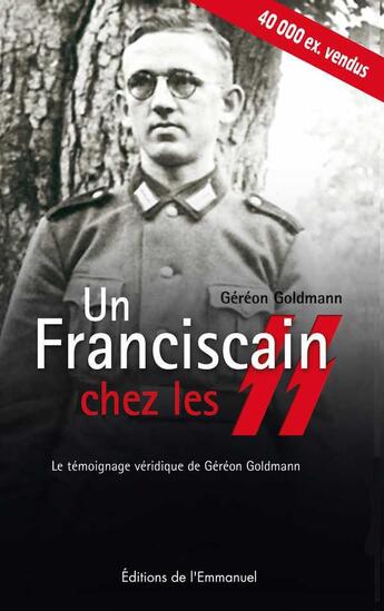 Couverture du livre « Un franciscain chez les ss - format poche - le temoignage veridique de gereon goldmann » de Gereon Goldmann aux éditions Emmanuel