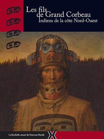 Couverture du livre « Les fils de grand corbeau ; indiens de la côte Nord-Ouest » de  aux éditions Illustria