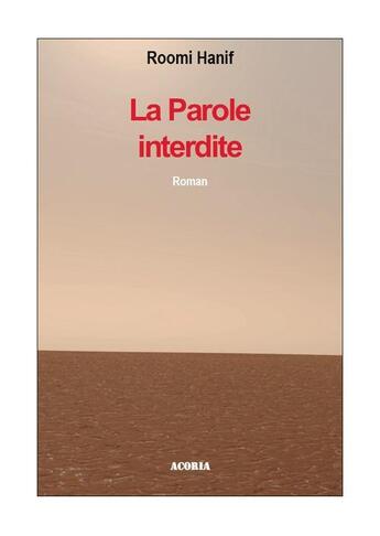 Couverture du livre « La parole interdite » de Roomi Hanif aux éditions Acoria