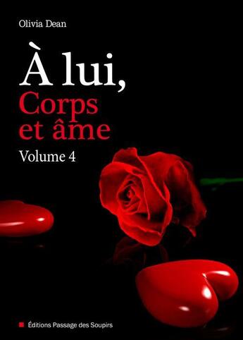 Couverture du livre « À lui... corps et âme t.4 » de Olivia Dean aux éditions Editions Passage Des Soupirs