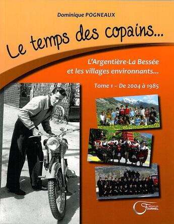 Couverture du livre « Temps des copains (le) t1 » de Pogneaux Dominique aux éditions Fournel