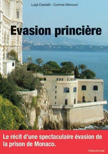 Couverture du livre « Évasion princière » de Luigi Ciardelli et Corinne Mimouni aux éditions Grimal