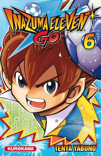 Couverture du livre « Inazuma eleven go Tome 6 » de Tenya Yabuno aux éditions Kurokawa