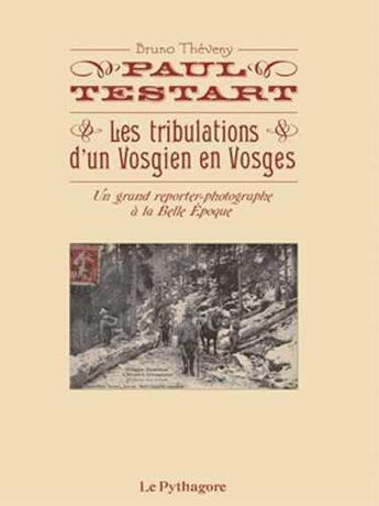 Couverture du livre « Paul testart - les tribulations d'un vosgien en vosges » de Bruno Theveny aux éditions Le Pythagore