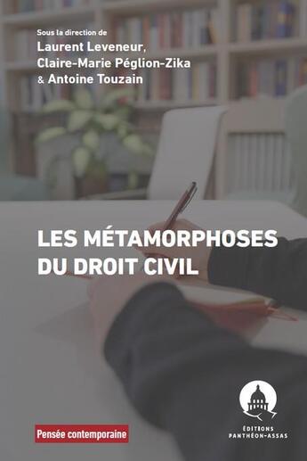 Couverture du livre « Les métamorphoses du droit civil : Colloque anniversaire pour célébrer les vingt ans du laboratoire de droit civil de l'université Paris-Panthéon-Assas » de Laurent Leveneur et Antoine Touzain aux éditions Pantheon-assas