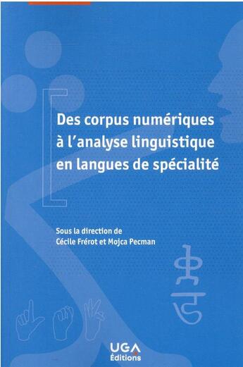 Couverture du livre « Des corpus numériques à l'analyse linguistique en langues de spécialité » de Mojca Pecman et Cecile Frerot aux éditions Uga Éditions