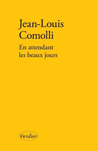 Couverture du livre « En attendant les beaux jours » de Jean-Louis Comolli aux éditions Verdier