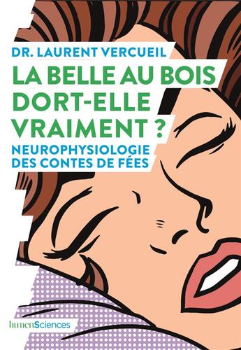 Couverture du livre « La belle au bois dort-elle vraiment ? neurophysiologie des contes de fées » de Laurent Vercueil aux éditions Humensciences