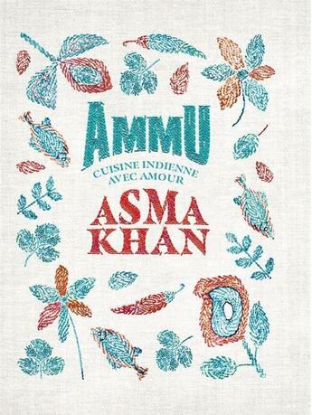 Couverture du livre « Ammu : Cuisine indienne avec amour » de Asma Khan aux éditions Webedia Books