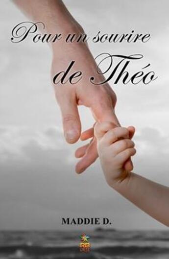 Couverture du livre « Pour un sourire de theo » de D. Maddie aux éditions Reines-beaux