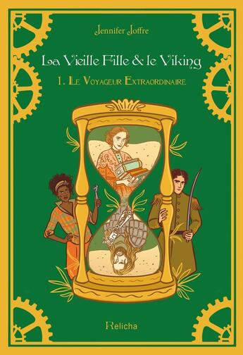 Couverture du livre « La Vieille Fille & Le Viking - Tome 1 Le Voyageur Extraordinaire » de Ellea Bird et Jennifer Joffre aux éditions Relicha