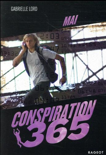 Couverture du livre « Conspiration 365 t.5 ; mai » de Gabrielle Lord aux éditions Rageot