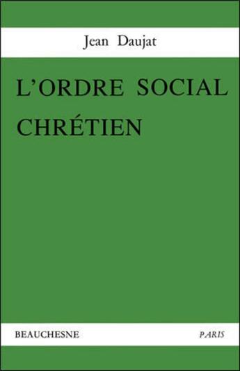 Couverture du livre « L'ordre social chretien » de Jean Daujat aux éditions Beauchesne