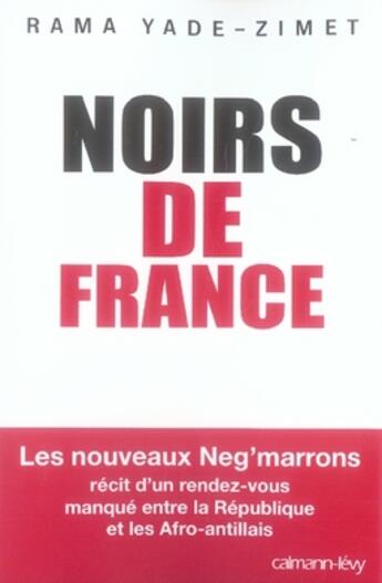 Couverture du livre « Noirs de france » de Rama Yade-Zimet aux éditions Calmann-levy