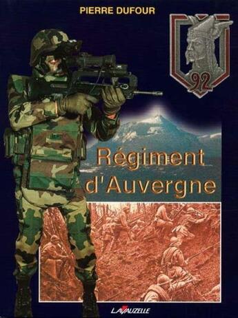 Couverture du livre « Régiment d'Auvergne » de Pierre Dufour aux éditions Lavauzelle