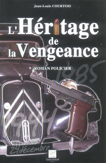 Couverture du livre « L'héritage de la vengeance » de Jean-Louis Courtois aux éditions Crepin Leblond