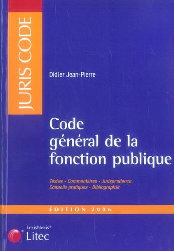 Couverture du livre « Code général de la fonction publique (édition 2006) » de Didier Jean-Pierre aux éditions Lexisnexis