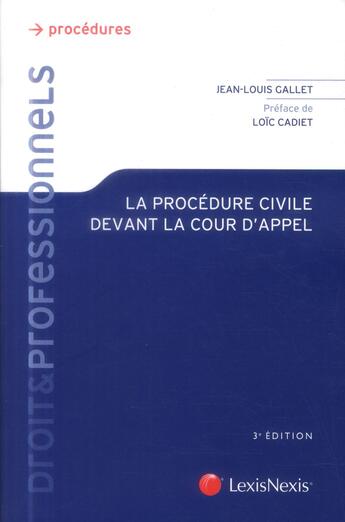 Couverture du livre « La procédure civile devant la cour d'appel (3e édition) » de Jean-Louis Gallet aux éditions Lexisnexis