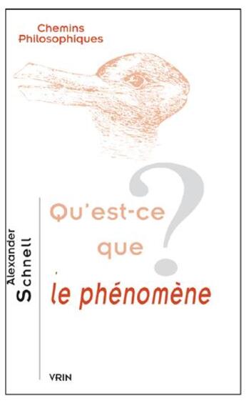 Couverture du livre « Qu'est-ce que le phénomène ? » de Alexander Schnell aux éditions Vrin