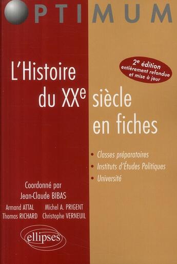 Couverture du livre « Histoire du XX siècle en fiches » de Jean-Claude Bibas aux éditions Ellipses