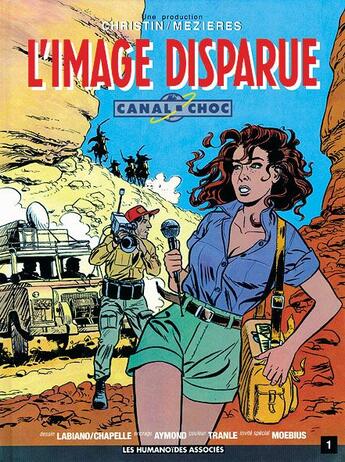 Couverture du livre « CANAL CHOC T.1 ; L'IMAGE DISPARUE » de Hugues Labiano et Pierre Christin et Philippe Aymond et Philippe Chapelle et Jean-Claude Mézières aux éditions Humanoides Associes