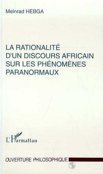 Couverture du livre « La rationalite d'un discours africain sur les phenomenes paranormaux » de Hebga Meinrad aux éditions L'harmattan