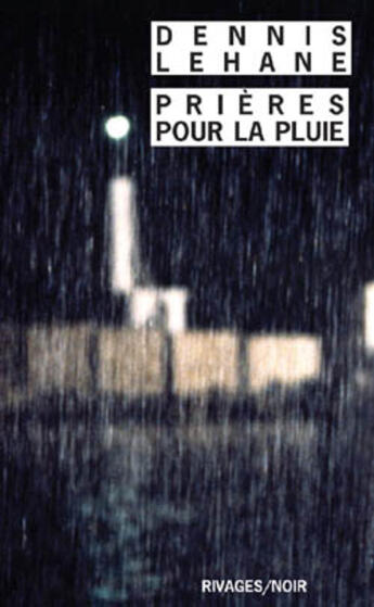 Couverture du livre « Prières pour la pluie » de Dennis Lehane aux éditions Rivages